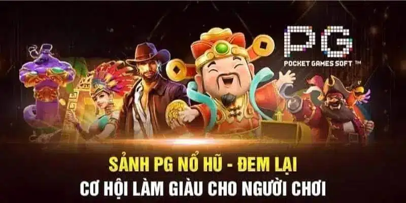 Sơ lược về sảnh nổ hũ PG đẳng cấp hiện nay